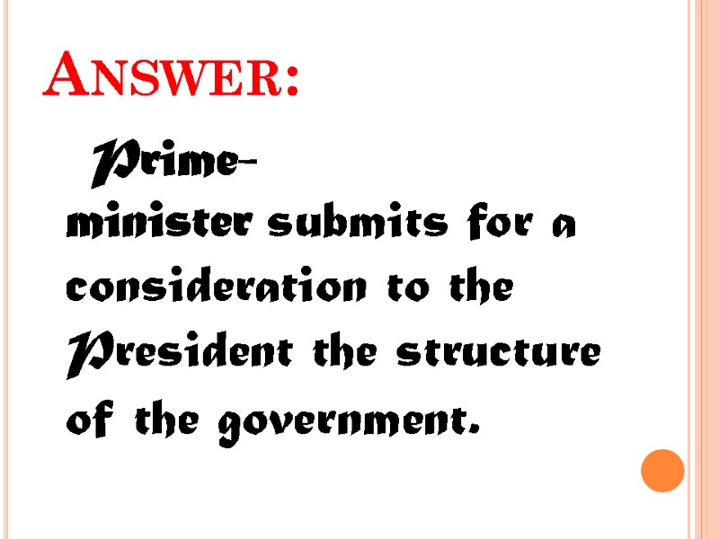 Answer:    Prime-minister submits for a consideration to the President the structure